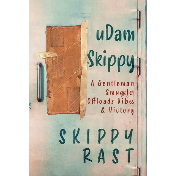 uDam Skippy: A Gentleman Smuggler Offloads Vibes & Victory, (Paperback)