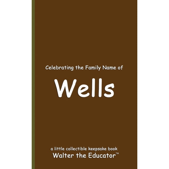 Celebrating Family Names Book Celebrating the Family Name of Wells, (Paperback)