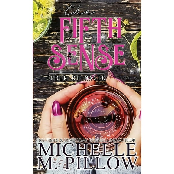 Order of Magic The Fifth Sense: A Paranormal Women's Fiction Romance Novel, Book 4, (Paperback)