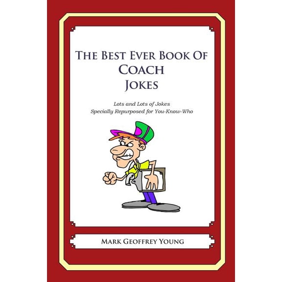 The Best Ever Book of Coach Jokes: Lots and Lots of Jokes Specially Repurposed for You-Know-Who