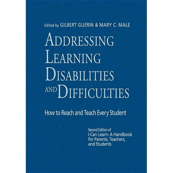 Addressing Learning Disabilities and Difficulties: How to Reach and Teach Every Student, (Hardcover)