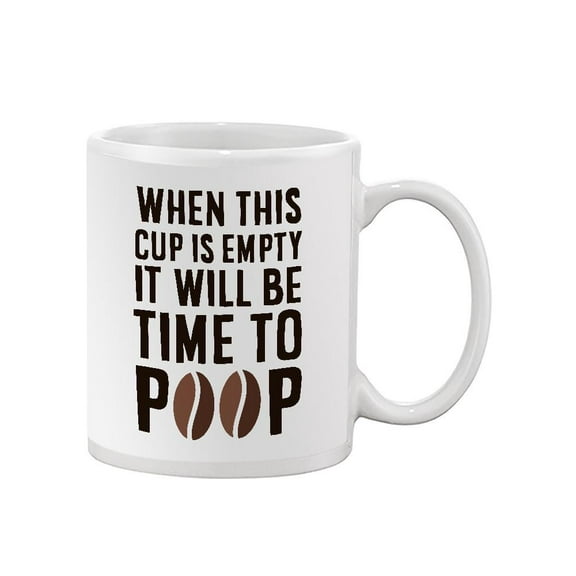 When This Cup Is Empty Mug - Smartprints Designs,