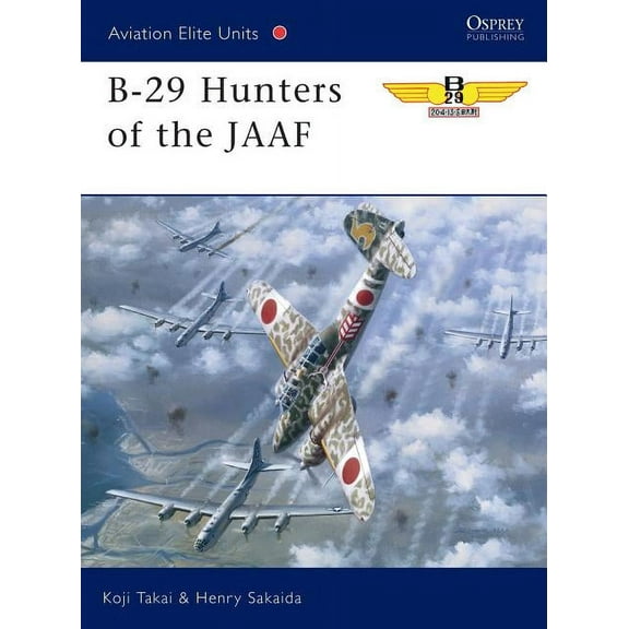 Aviation Elite Units: B-29 Hunters of the JAAF (Series #5) (Paperback)