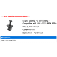 thumbnail image 2 of Engine Cooling Fan Shroud Clip - Compatible with 1988 - 1995 BMW 325is 1989 1990 1991 1992 1993 1994, 2 of 2