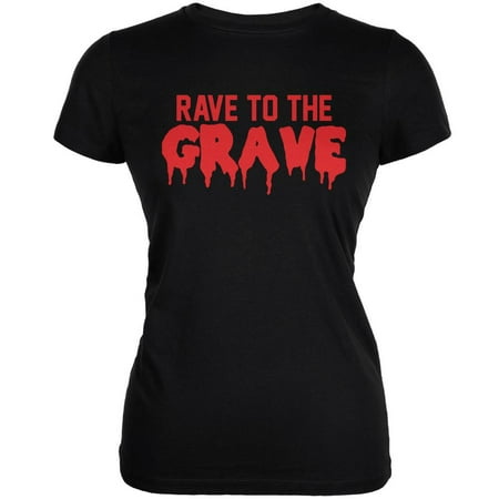 - Rave To The Grave Black Juniors Soft T-Shirt