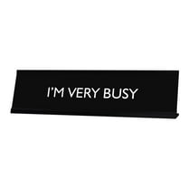 I'M VERY BUSY Novelty Desk Sign