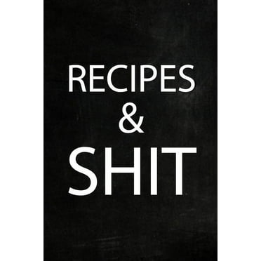 Recipes Shi!: Adult Blank Lined Diary Notebook, Food Cookbook Notebook, Food Recipe Journal, (Paperback)