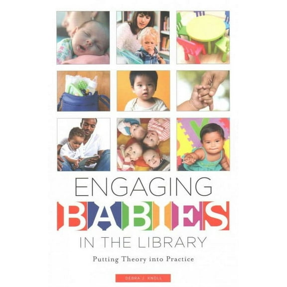 Engaging Babies in the Library : Putting Theory into Practice (Paperback)
