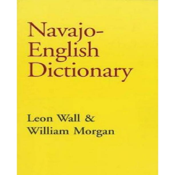 Dictionnaire Navajo-Français par Mur, C. Leon/ Morgan, William/ Mur, Leon