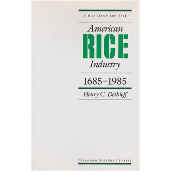 Pre-Owned A History of the American Rice Industry, 1685-1985 (Paperback)