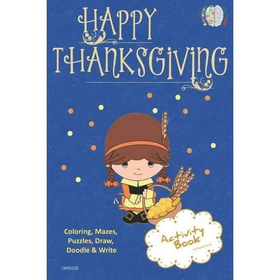 Happy Thanksgiving Activity Book Coloring, Mazes, Puzzles, Draw, Doodle and Write: Creative Noggins for Kids Thanksgivin, (Paperback)