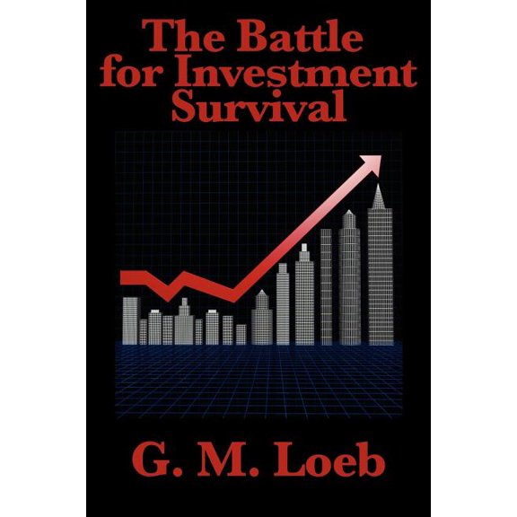 The Battle for Investment Survival: A Classic Guide to Risk, Discipline, and Market Survival, (Paperback)