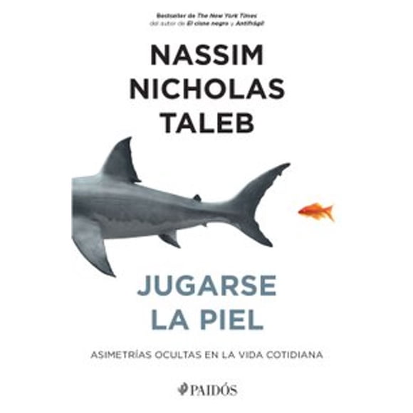 Libro Jugarse La Piel Tapa Blanda, Autor Nassim Nicholas Taleb, Editorial Paidos Mexico Paidos Mexico 9786077476788