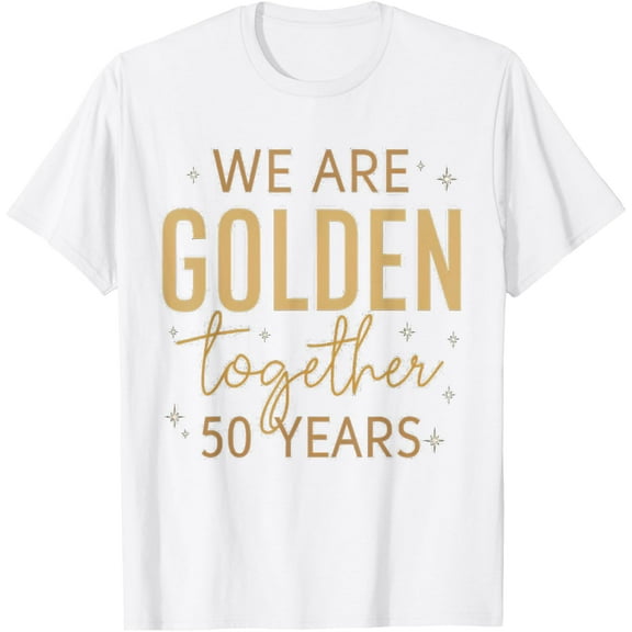 We Golden Together 50 Years 50th Wedding Anniversary Married T-Shirt