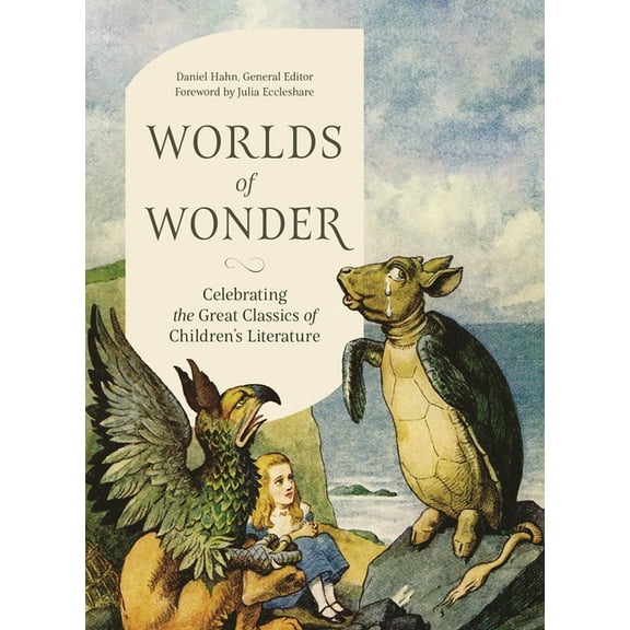Worlds of Wonder: Celebrating the Great Classics of Children's Literature, (Hardcover)