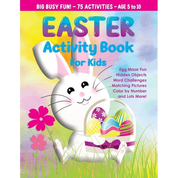 Easter Activity Book for Kids: Maze Book, Crosswords, I Spy Hidden Objects, Matching Challenges, Color by Number, and Mo, (Paperback)