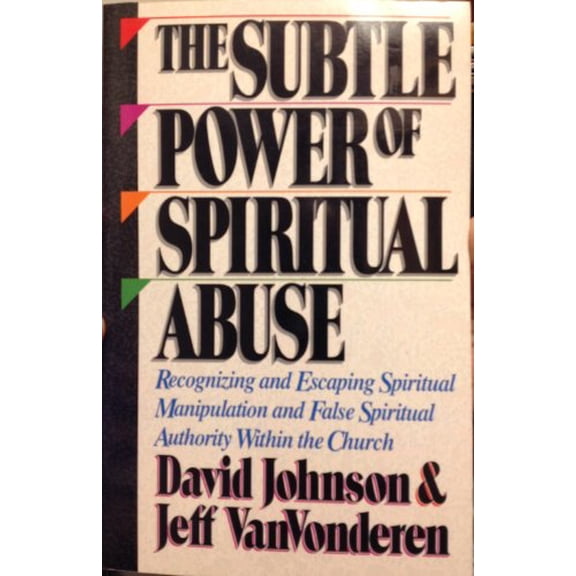 Pre-Owned The Subtle Power of Spiritual Abuse, 9781556611605, 1556611609, Paperback,