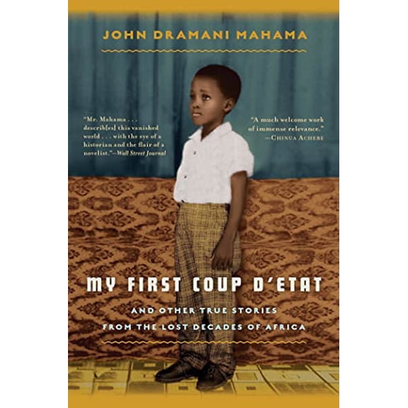 Pre-Owned My First Coup d'Etat: And Other True Stories from the Lost Decades of Africa, 9781608198870, 1608198871, Paperback,