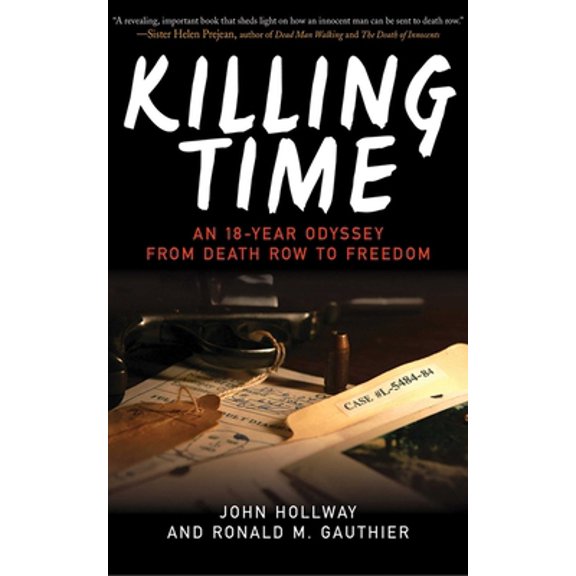 Pre-Owned Killing Time: An 18-Year Odyssey from Death Row to Freedom (Hardcover) 1602399743 9781602399747