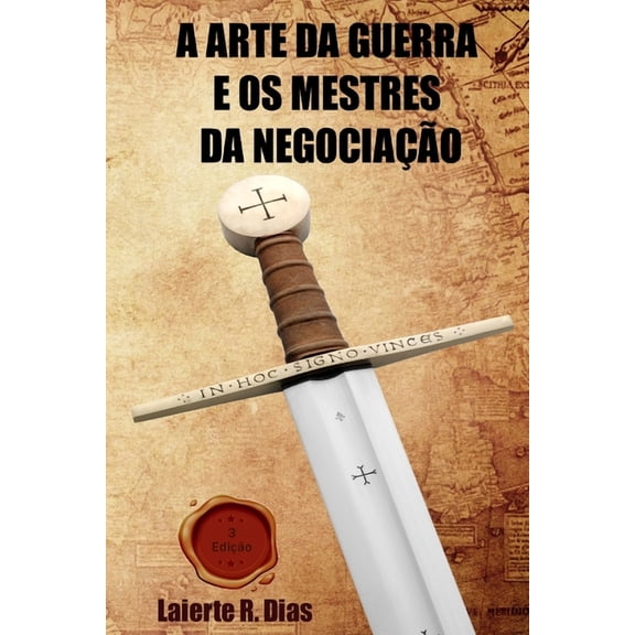 A Arte da Guerra e os Mestres da Negocia��o