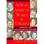 African American Women in Congress: Forming and Transforming History [Paperback - Used]