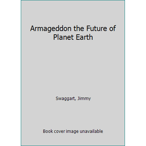 Pre-Owned Armageddon, the Future of Planet Earth (Hardcover) by Jimmy Swaggart