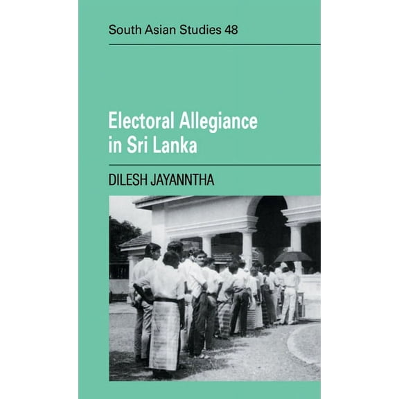 Cambridge South Asian Studies Electoral Allegiance in Sri La, Book 48, (Hardcover)