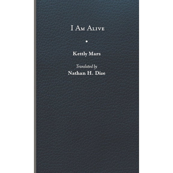 CARAF Books: Caribbean and African Literature Translated from French: I Am Alive (Hardcover)