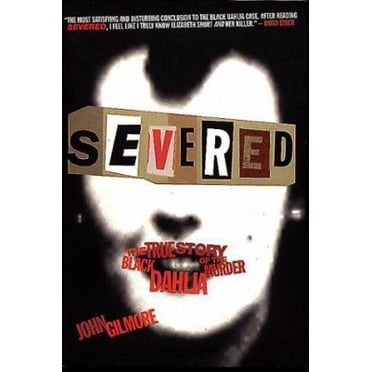 Pre-Owned Severed: The True Story of the Black Dahlia Murder (Paperback) 1878923102 9781878923103