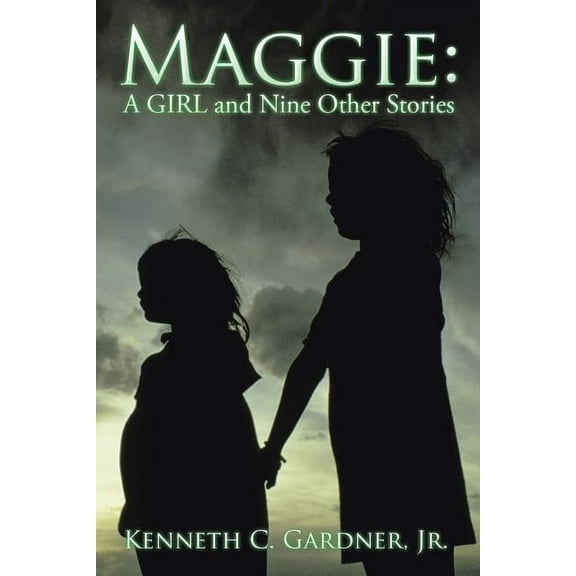 Maggie : A Girl and Nine Other Stories