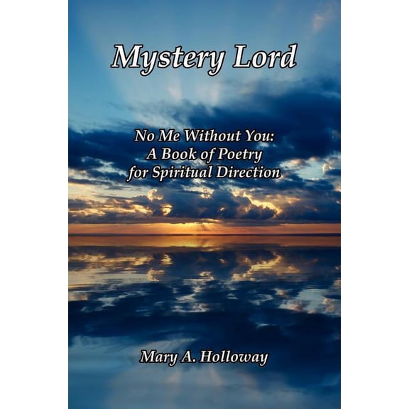 Mystery Lord: No Me Without You: A Book of Poetry for Spiritual Direction
