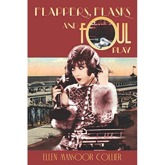 Pre-Owned Flappers, Flasks and Foul Play (Paperback) 098941700X 9780989417006