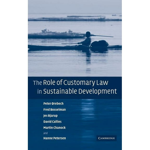 Cambridge Studies in Law and Society (Ha The Role of Customary Law in Sustainable Development, (Hardcover)