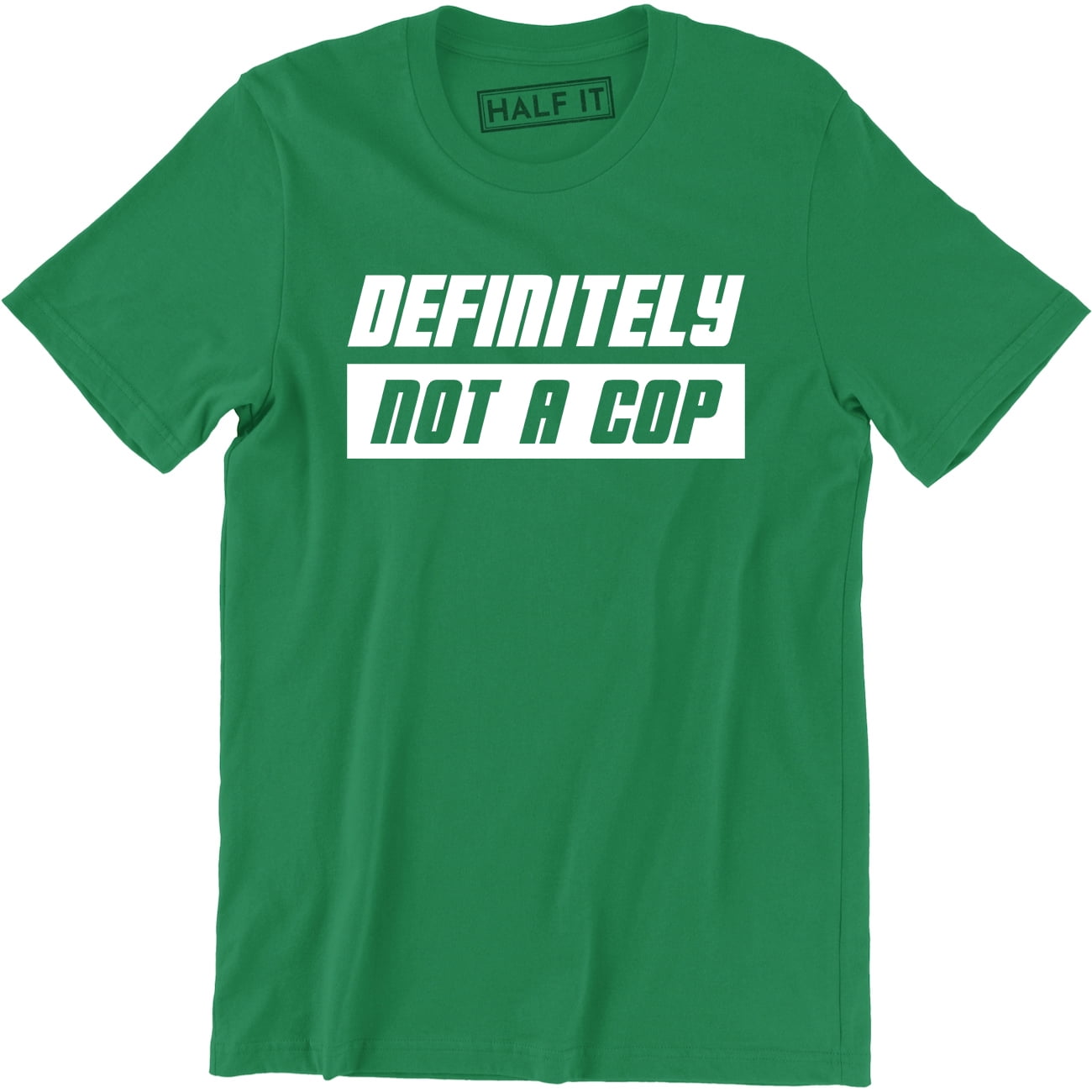 definitely not a cop shirt