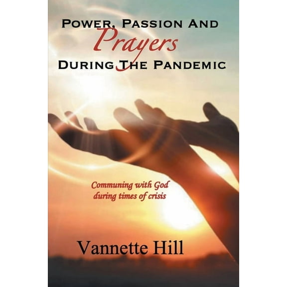 Power, Passion, and Prayers During the Pandemic (Paperback)
