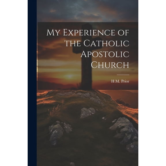 My Experience of the Catholic Apostolic Church