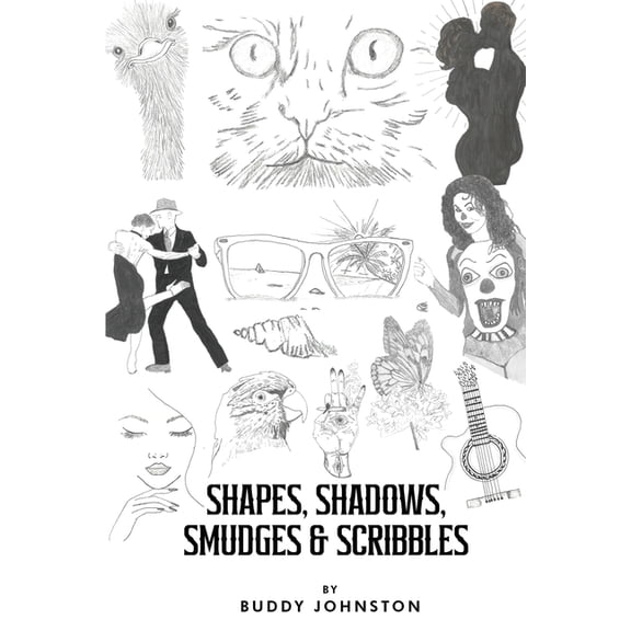 Shapes, Shadows, Smudges & Scribbles: A Sketchbook, (Paperback)