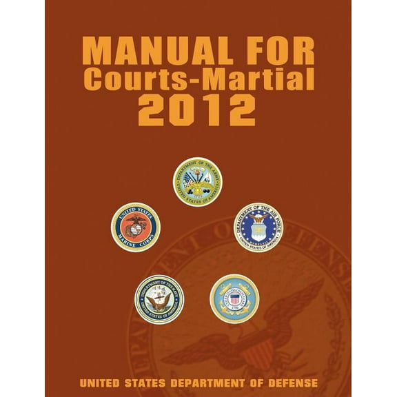 Manual for Courts-Martial 2012 (Unabridged) (Paperback)