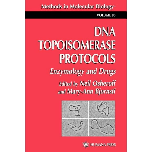 Methods in Molecular Biology DNA Topoisomerase Protocols: Volume II: Enzymology and Drugs, Book 95, (Paperback)