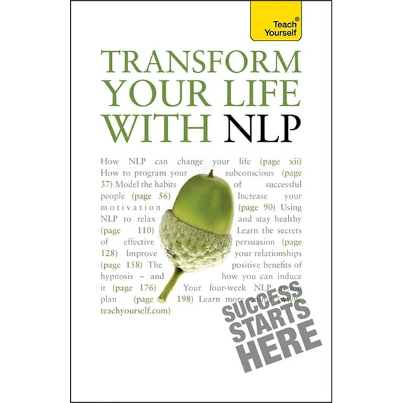 Transform Your Life with NLP: Teach Yourself, (Paperback)