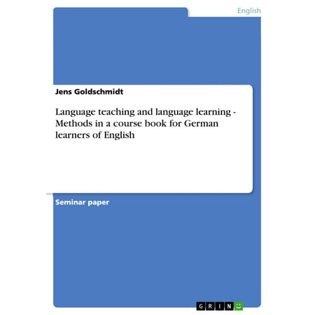 Language teaching and language learning - Methods in a course book for German learners of English -