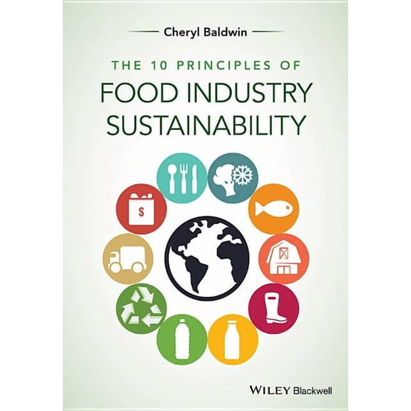 The 10 Principles of Food Industry Sustainability, (Paperback)