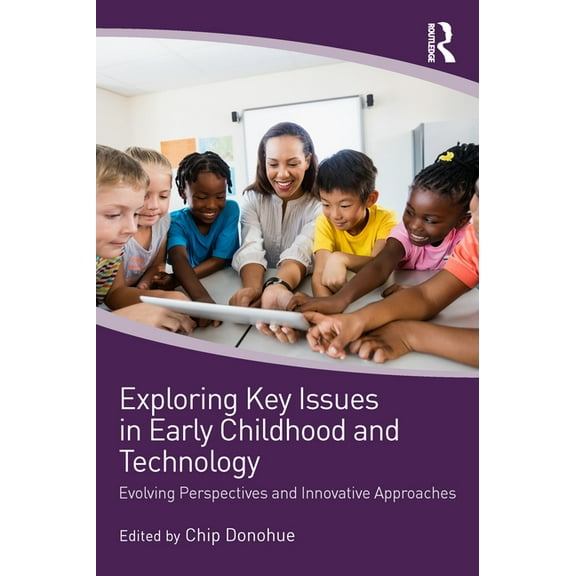 Exploring Key Issues in Early Childhood and Technology: Evolving Perspectives and Innovative Approaches, (Paperback)