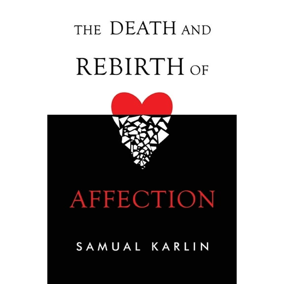 The Death and Rebirth of Affection, (Paperback)
