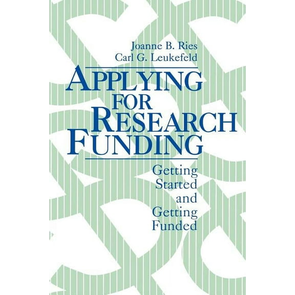 Applying for Research Funding: Getting Started and Getting Funded, (Paperback)