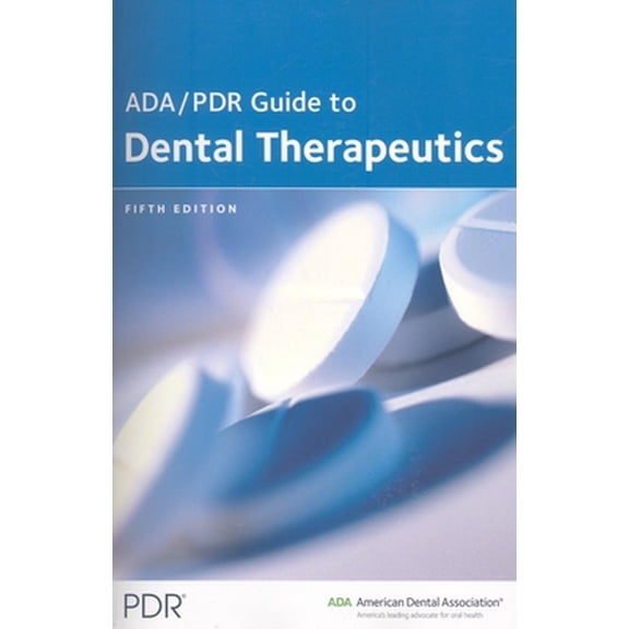Pre-Owned The ADA/PDR Guide to Dental Therapeutics (Paperback) 1563637693 9781563637698