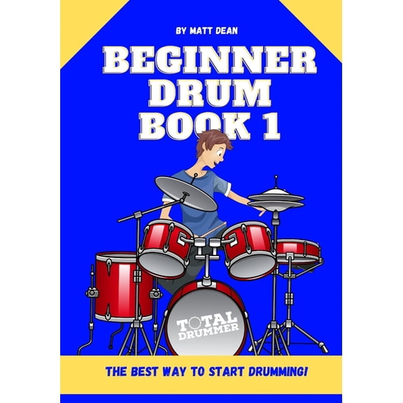 Drum Education Books Beginner Drum Book 1: The best way to start learning drums, Book 1, (Paperback)