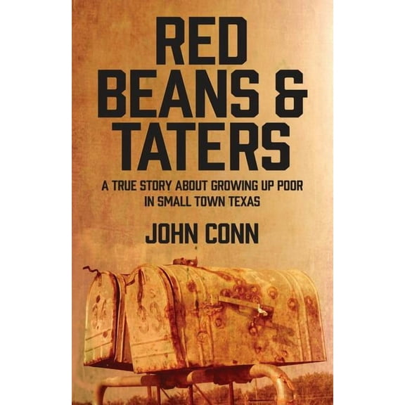 Red Beans & Taters: A true story about growing up poor in small town Texas, (Paperback)