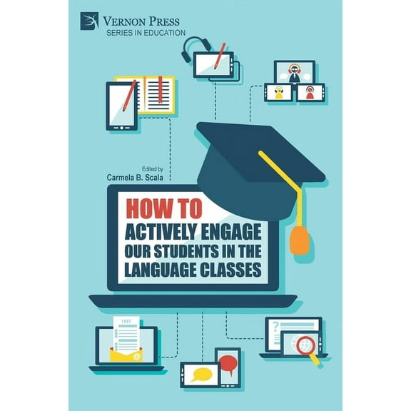 Education: How to actively engage our students in the language classes (Paperback)