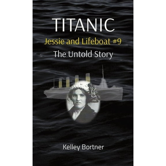 TITANIC Jessie and Lifeboat #9: The Untold Story, (Hardcover)
